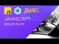 JavaScript Boiler Plate Setup with Webpack and Babel