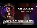 Ibrahim Tatlıses - Vay Vay Zara ( Samet Yıldırım Ft Hakan Keleş )