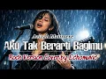 Lagu Aku Tak Berarti Bagimu - Azizah Maumere | Rock Version | Cover by Echomuvic | Special Request
