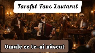 taraful fane lautarul man what were you born for