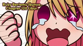 Oshi no ko Chapter 119 Prediksi - Ruby Hoshino Betemu Ibu Kandungnya Chapter 120 Hiatus