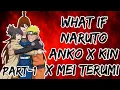 WHAT IF NARUTO ANKO X KIN MEI X TERUMI PART 1