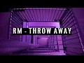 RM - Throw Away (Sub. español)