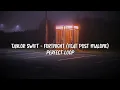 Thought of callin ya but you won t pick up Perfect Loop - Taylor Swift Fortnight ft Post Malone