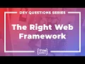 127 How Do I Choose the Right Web Framework