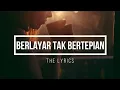 BERLAYAR TAK BERTEPIAN LIRIK( ELLA ) - SALSA BINTAN FEAT 3 PEMUDA BERBAHAYA The Lyrics