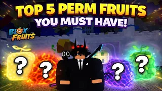 Top 5 Permanent Fruits You MUST Have in Blox Fruits