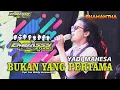 Download Lagu Bukan Yang Pertama - YADI MAHESA - NEW SHAMANTHA FT EMBASSY MUSIC - Arjawinangun - Cirebon
