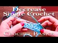 Learn Decrease Single Crochet Tutorial SC2Tog and DecSC - Slow and Simple Stitch Course