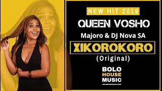 queen vosho xikorokoro ft majoro u0026 dj nova sa new hit 2019 