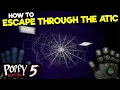 How To ESCAPE THROUGH THE ATIC with Poppy and Kissy - Poppy Playtime Chapter 5 Broken Things