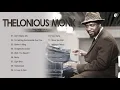 Download Lagu Thelonious Monk Greatest Hits Full Album - Best Of Thelonious Monk Playlist Collection