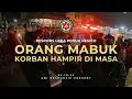 Penuh Risiko !!! Respons Laka Orang Mabuk Mau Di Massa