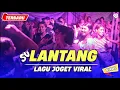 Download Lagu SU LANTANG - Lagu Joget Viral 2025 - REMIX TERBARU