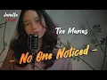 Download Lagu The Marías - No One Noticed (Janeeta Cover)