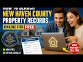 How to search New Haven County property records online for free