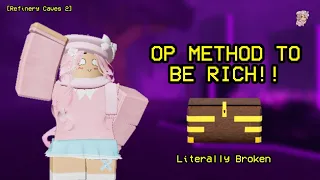 OP Method To Be Rich - Roblox Refinery Caves 2
