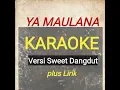 Download Lagu YA MAULANA Karaoke versi sweet Dangdut