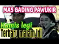 Lagu WAYANG GADING PAWUKIR TERBARU HARI INI