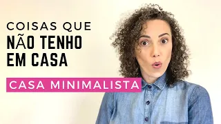 10 things I don't have at home - MINIMALISM
