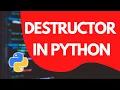 Destructor in python Explained in easy steps