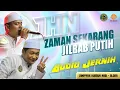 Download Lagu 🔴 ZAMAN SEKARANG - JILBAB PUTIH || SYAIR NOSTALGIA VIRAL TIK-TOK | AUDIO JERNIH BASS JLEB-JLEB