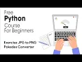 Exercise JPG to PNG Pokedex Converter - Python Full Course 2023