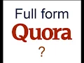 Full Form of Quora