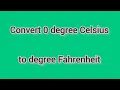 Convert 0 degree Celsius to degree Fahrenheit Learnmaths