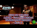 Karaoke Kisah Dan Tauladan(A.Halim)Lagu Melayu versi Ai @LOCODBATUBARA _Stereo Quality.