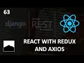 63 - React with Redux and Axios