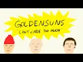 Goldensuns - Can't Care Too Much (Official Lyric Video)