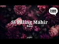 Download Lagu Raisa - Si Paling Mahir (lirik lagu)