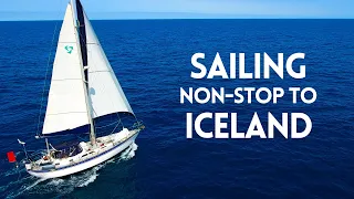 Sailing 3600nm Non-Stop to ICELAND – Part 1 [EP 200]