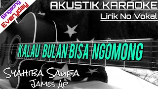 Download KALAU BULAN BISA NGOMONG - SYAHIBA SAUFA FT.JAMES AP (LIRIK) | AKUSTIK KARAOKE MP3