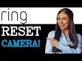 How To Reset A Ring Camera For A New Owner 2025