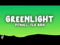 Lagu Pitbull - Greenlight (Lyrics) ft. Flo Rida, LunchMoney Lewis
