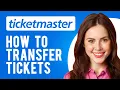 How to Transfer Tickets on Ticketmaster What is a Ticket Transfer
