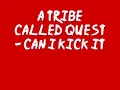 A Tribe Called Quest - Can I Kick It