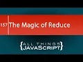 The Magic of the reduce Array Method