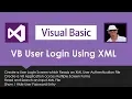 How to Create a User Login Screen Using XML Files in Visual Basic VB Net