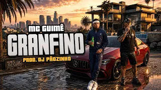 MC Guimê - GRANFINO (DJ Pãozinho, EAGLE)