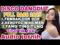 Download Lagu VIRAL 2O25 ‼️DISCO DANGDUT TEMBAK DOR DOR SEBOTOL MINUMAN TANG TING TUNG PULL BASS AUDIO JERNIH 