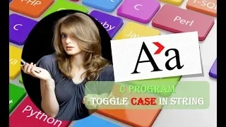 C Program to Toggle Case C Program to Toggle Case in String Code and Explanation
