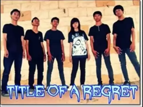 Download MP3 Title of a regret TOAR -  Jalan yang ku inginkan