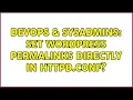 DevOps SysAdmins Set WordPress permalinks directly in httpd conf