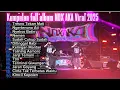 Download Lagu KUMPULAN FULL ALBUM NDX AKA VIRAL 2025🎧NYEKSO BATIN🎧 KELINGAN MANYAN.
