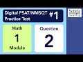 Digital PSAT 1 Math Module 1 Question 2 algebra