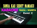 Download Lagu SONIA KAU SEBUT NAMAKU - KARAOKE Nada Wanita, HD