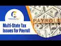 Multi-State Tax Issues for Payroll